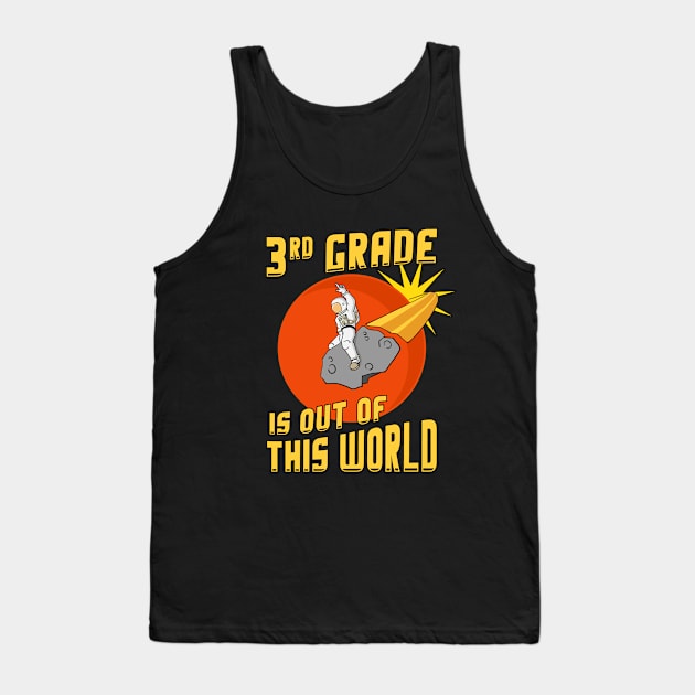 3rd Grade Is Out Of This World Back to School Tank Top by Huhnerdieb Apparel